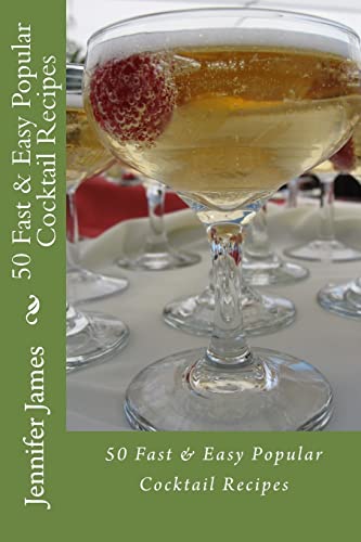 50 Fast & Easy Popular Cocktail Recipes (9781481957762) by James, Jennifer