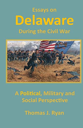 Stock image for Essays on Delaware during the Civil War: A Political, Military and Social Perspective for sale by beneton