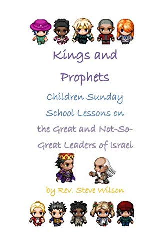 Stock image for Kings and Prophets: Children Sunday School Lessons on the Great and Not-So-Great Leaders of Israel for sale by Revaluation Books