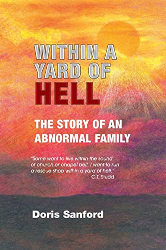 Stock image for Within in a Yard of Hell: The story of an abnormal family for sale by SecondSale