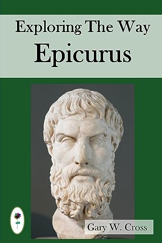 Imagen de archivo de Exploring the Way of Epicurus: His destination, directions and strategies (Ways of the World) a la venta por Save With Sam