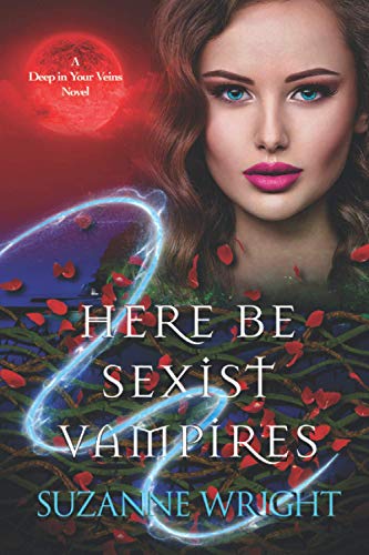 Beispielbild fr Here Be Sexist Vampires (Deep in Your Veins) zum Verkauf von Isle of Books