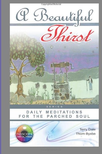 Stock image for A Beautiful Thirst: Daily Meditations For the Parched Soul (Volume 11) for sale by Revaluation Books