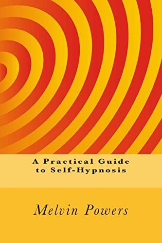 9781481981910: A Practical Guide to Self-Hypnosis