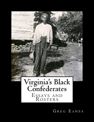 Stock image for Virginia's Black Confederates: Essays and Rosters of Civil War Virginia's Black Confederates for sale by THE SAINT BOOKSTORE