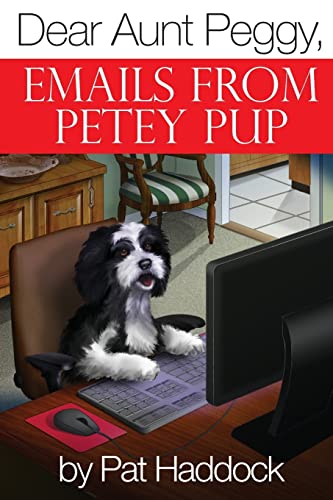 Stock image for Dear Aunt Peggy,: Emails from Petey Pup for sale by THE SAINT BOOKSTORE