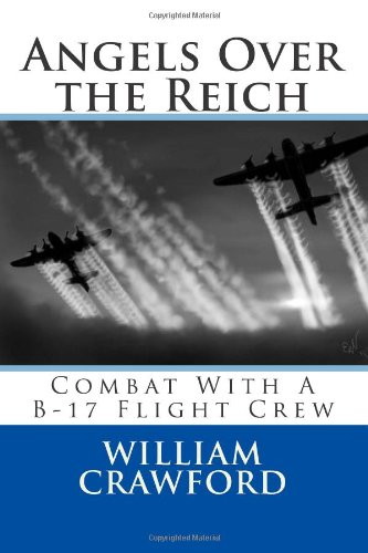 Angels Over the Reich: Combat with a B-17 Flight Crew (9781481991810) by [???]