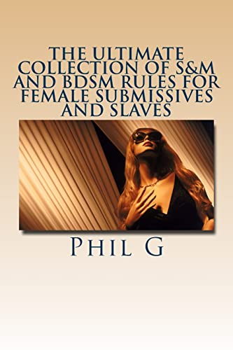 Stock image for The Ultimate Collection of S&M and BDSM Rules For FEMALE Submissives and Slaves for sale by Save With Sam