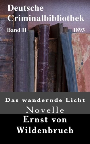 Beispielbild fr Das wandernde Licht: Novelle (Deutsche Criminalbibliothek, Band 2) zum Verkauf von medimops