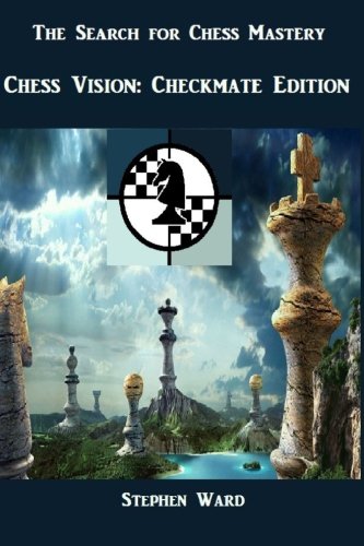 Stock image for The Search for Chess Mastery - Chess Vision: Checkmate Edition: 2 for sale by Revaluation Books