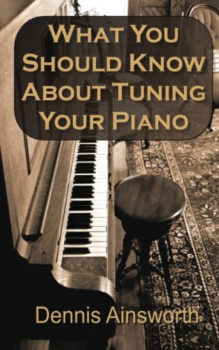 9781481997522: What You Should Know About Tuning Your Piano