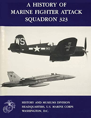 Beispielbild fr A History of Marine Fighter Attack Squadron 323 (Marine Corps Squadron Histories Series) zum Verkauf von Ed's Editions LLC, ABAA