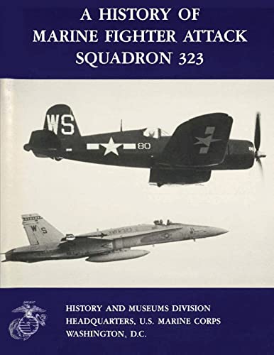 Stock image for A History of Marine Fighter Attack Squadron 323 (Marine Corps Squadron Histories Series) for sale by Ed's Editions LLC, ABAA