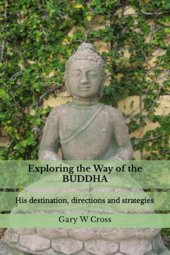 Stock image for Exploring the Way of the Buddha: His destination, directions and strategies (Ways of the World) [Soft Cover ] for sale by booksXpress