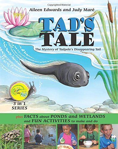 Stock image for TAD'S TALE the mystery of Tadpole's disappearing tail : plus Facts about PONDS and WETLANDS and FUN ACTIVITIES to make and do: 2 (3 in 1 Series) for sale by Revaluation Books