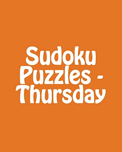 Imagen de archivo de Sudoku Puzzles - Thursday: 80 Easy to Read, Large Print Sudoku Puzzles a la venta por THE SAINT BOOKSTORE