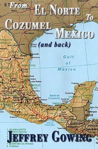 Imagen de archivo de From El Norte to Cozumel Mexico (and back) a la venta por Revaluation Books