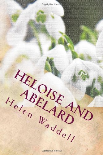 Heloise and Abelard: The doomed love between two mediaeval scholars (Great love stories) (9781482006094) by Waddell, Helen; Finnegan, Ruth