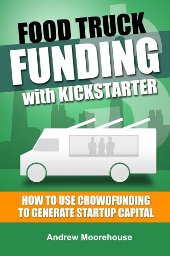 Stock image for Food Truck Funding with Kickstarter (Food Truck Startup Series) for sale by HPB-Red