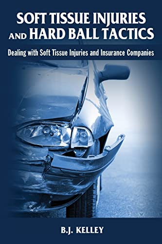 Stock image for Soft Tissue Injuries and Hard Ball Tactics: Dealing With Soft Tissue Injuires and Insurance Companies for sale by SecondSale