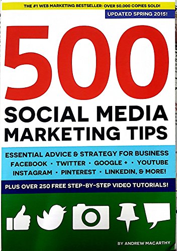 9781482014099: 500 Social Media Marketing Tips: Essential Advice, Hints and Strategy for Business: Facebook, Twitter, Pinterest, Google+, YouTube, Instagram, LinkedIn, and More!