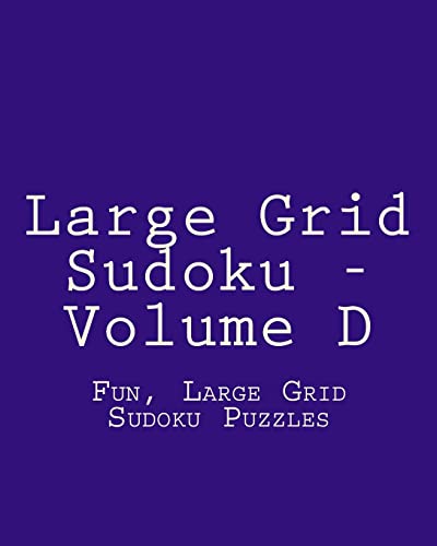 Imagen de archivo de Large Grid Sudoku - Volume D: Fun, Large Grid Sudoku Puzzles a la venta por Lucky's Textbooks