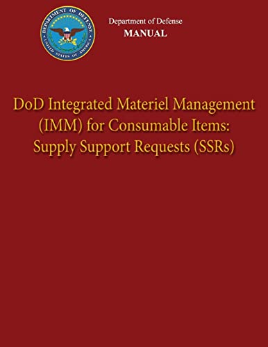 9781482015904: Department of Defense Manual - DoD Integrated Materiel Management (IMM) for Consumable Items: Supply Support Requests (SSRs)