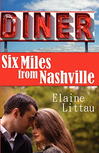 Imagen de archivo de Six Miles From Nashville (The Nashville Series) a la venta por Wonder Book