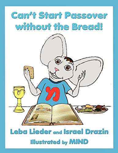 Stock image for Can't Start Passover without the Bread! (Moti the Mouse) for sale by California Books