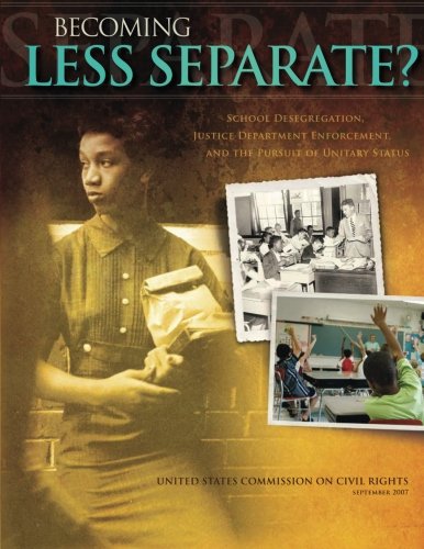 Stock image for Becoming Less Separate? School Desegregation, Justice Department Enforcement, and the Pursuit of Unitary Status for sale by Revaluation Books