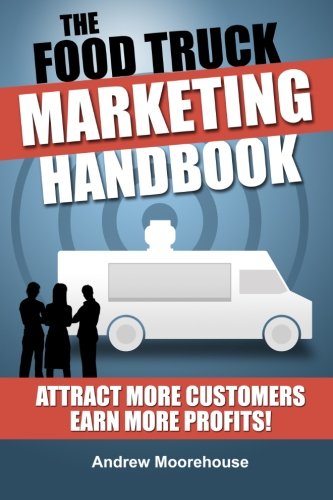 Stock image for The Food Truck Marketing Handbook (Food Truck Startup Series) for sale by New Legacy Books