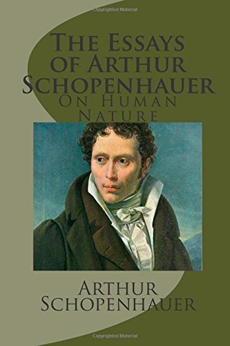 9781482025514: The Essays of Arthur Schopenhauer-On Human Nature