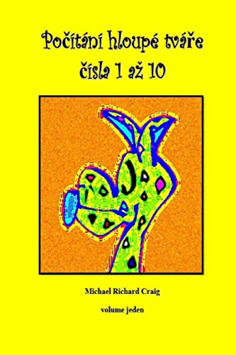 9781482030129: Counting Silly Faces Numbers One to Ten Czech Edition: By Michael Richard Craig Volume One