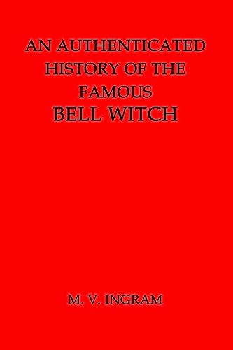 Stock image for An Authenticated History of the Famous Bell Witch for sale by Blue Vase Books