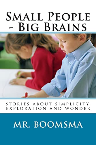 Stock image for Small People - Big Brains: Stories about simplicity, exploration and wonder for sale by THE SAINT BOOKSTORE