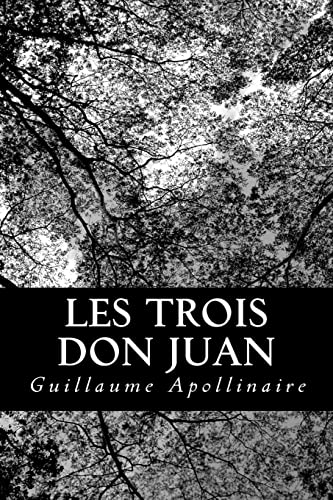 Les trois Don Juan (French Edition) (9781482034141) by Apollinaire, Guillaume