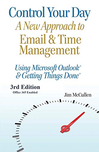 Beispielbild fr Control Your Day: A New Approach to Email and Time Management Using Microsoft® Outlook and the concepts of Getting Things Done® zum Verkauf von BooksRun