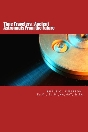 9781482034899: Time Travelers: Ancient Astronauts From the Future [Idioma Ingls]