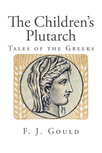 Imagen de archivo de The Children's Plutarch: Tales of the Greeks a la venta por Ergodebooks