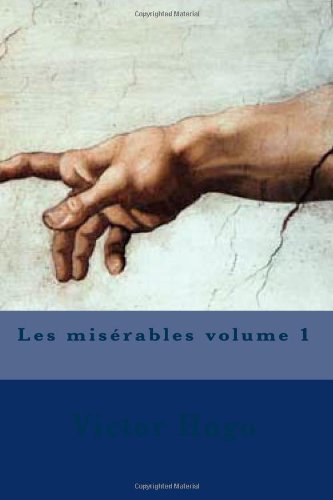 les miserable volume 1b (great stories) (9781482038132) by Hugo, Victor; Finnegan, Ruth; Hapgood, Isabel F