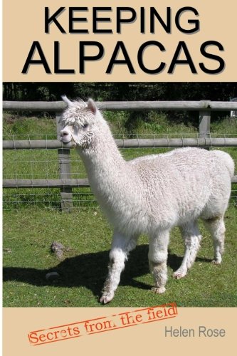 Beispielbild fr Keeping Alpacas: Secrets from the field zum Verkauf von Cronus Books