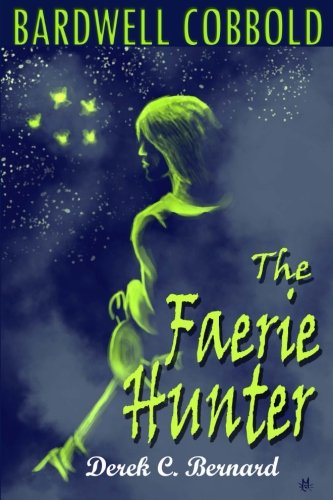 Beispielbild fr Bardwell Cobbold: The Faerie Hunter: Bardwell Cobbold: The Faerie Hunter zum Verkauf von Revaluation Books