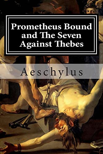 Prometheus Bound and The Seven Against Thebes (9781482047769) by Aeschylus