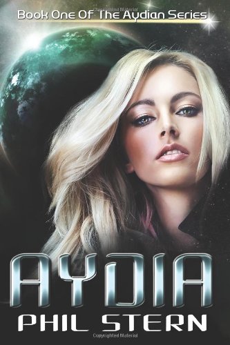 Aydia (The Aydian Series) (9781482051339) by Stern, Phil