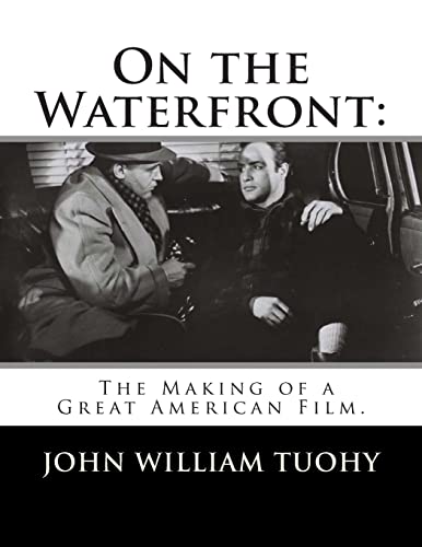Stock image for On the Waterfront: The Making of a Great American Film. for sale by California Books