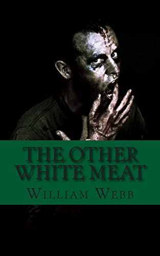 The Other White Meat: A History of Cannibalism (9781482053654) by Webb, William