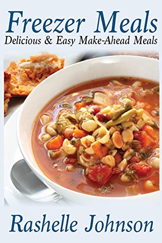 9781482054422: Freezer Meals: Delicious and Easy Make-Ahead Meals