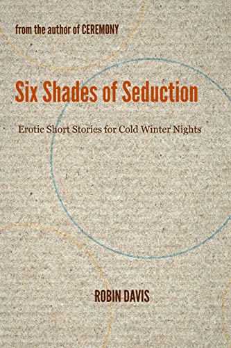 Stock image for Six Shades of Seduction: Erotic Short Stories for Cold Winter Nights for sale by THE SAINT BOOKSTORE