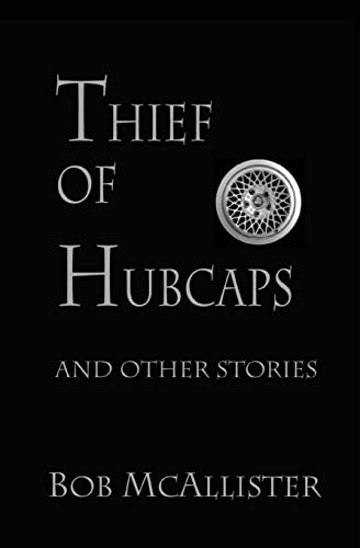 Stock image for Thief Of Hubcaps: And Other Stories for sale by BOOK'EM, LLC