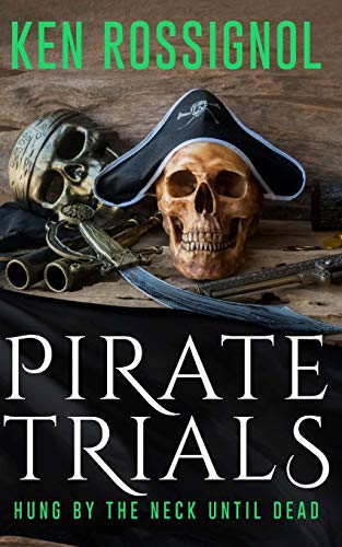 Stock image for Pirate Trials: Hung by the Neck Until Dead for sale by Lucky's Textbooks